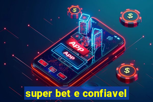 super bet e confiavel